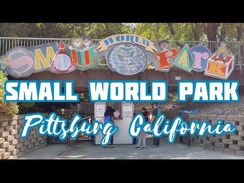 SMALL WORLD PARK PITTSBURG CALIFORNIA