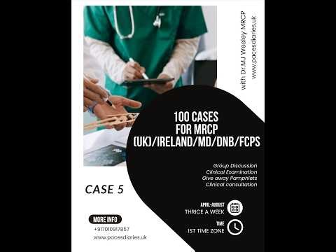CASE 5/100-100 CASES FOR MRCP UK/IRELAND PACES/FCPS/DNB/MD MEDICINE/USMLE