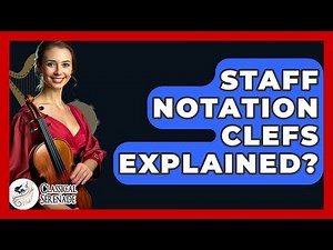 Staff Notation Clefs Explained? - Classical Serenade
