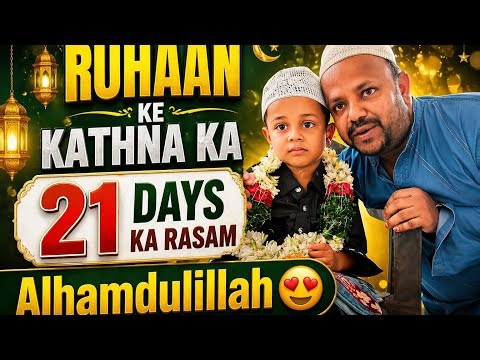 Alhamdulillah ❤️ Ruhaan Ke Kathna Ka 21 Din Ka Rasam | Family Vlog