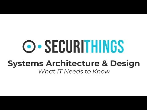SecuriThings Systems Architecture & Design: What IT Needs to Know