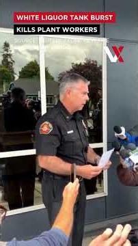 Multiple Workers Killed After 80,000-Gallon White Liquor Tank Bursts At Washington Facility | VERTEX