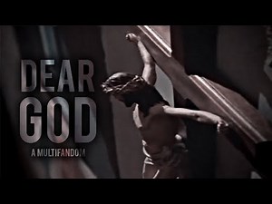 Multifandom ][ Dear God