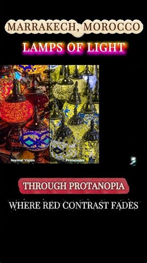 MARRAKECH, MOROCCO: The LAMPS OF LIGHT | THREE Visions | Protanopia Simulation