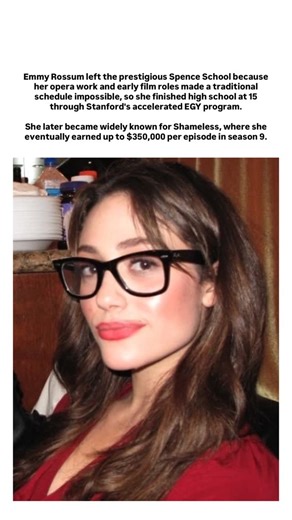 INTERNAL on Instagram: "Emmy Rossum left the prestigious Spence School because her opera work and early film roles made a traditional schedule impossible, so she finished high school at 15 through Stanford’s accelerated EGY program. She later became widely known for Shameless, where she eventually earned up to $350,000 per episode in season 9. #shameless #emmyrossum #emmyrossumedit"