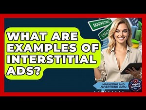 What Are Examples Of Interstitial Ads? - Marketing and Advertising Guru