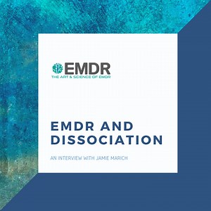 EMDR and dissociation - an Interview with Jamie Marich