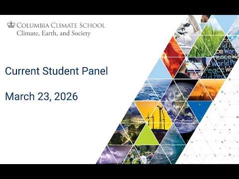Columbia Climate School: Current Student Panel - March 23, 2026
