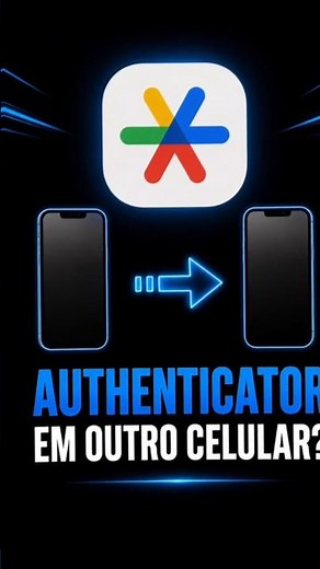 Como usar o Google Authenticator em outro celular 📱📱