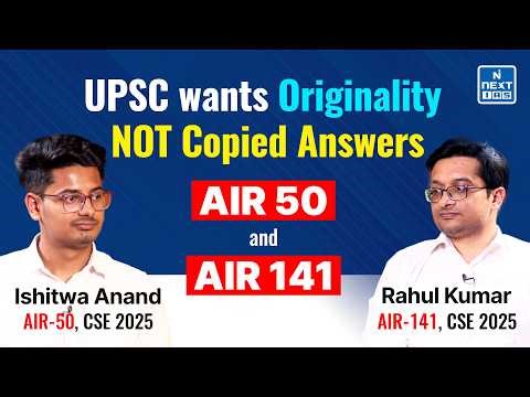Ishitwa Anand AIR 50 & Rahul Kumar AIR 141 | CSE 2025 Topper | Toppers' Strategy Session | NEXT IAS