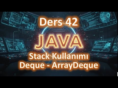 Java Dersleri #42 Stack Kullanımı - (Deque - ArrayDeque) (2025 güncel)