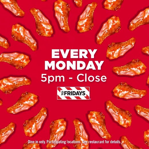 Mondays deserves the Bird! Join us for 50¢ Wings Every Monday, 5pm to close. Dine-in only. Participating locations. See restaurant for details. | TGI Fridays