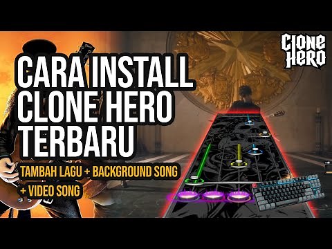 TUTORIAL INSTALL CLONE HERO TERBARU!! ADD SONGS, ADD BACKGROUND SONG, ADD VIDEO SONG