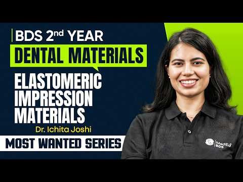BDS 2nd Year Dental Materials | Elastomeric Impression Materials | Dr Ichita Joshi | One Shot