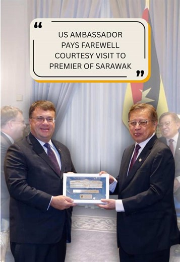 US Ambassador Edgard Kagan's Farewell Visit to Sarawak