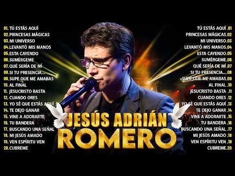 Los Mejores Éxitos De Jesús Adrián Romero - Jesús Adrián Romero Éxitos Sus Mejores Canciones