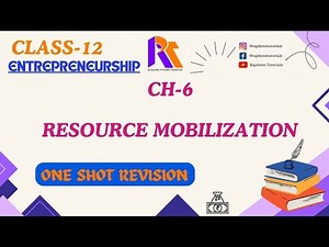 Chapter 6: Resource Mobilization| One Shot Revision | Class 12 | Entrepreneurship | CBSE |