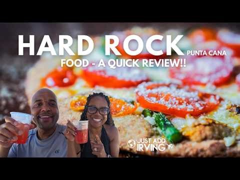 Hard Rock Punta Cana Food Review Summary