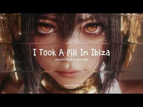 i took a pill in ibiza // perfectly slowed & reverb + rain