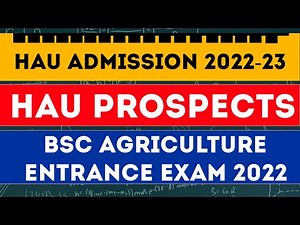 HAU Admission 2022-23 HAU Prospects Bsc Agriculture Entrance Exam 2022