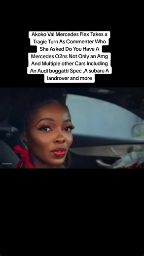 Celebrity Drama files (@celebritydramafiles)’s video of akoko val do you have a mercedes