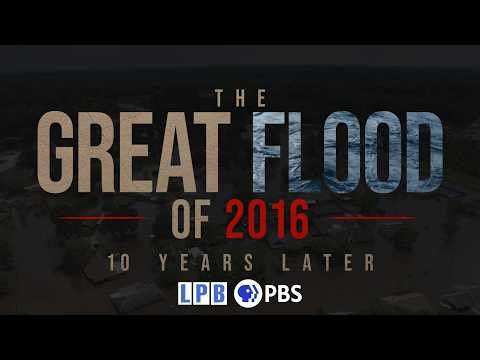 The Great Flood of 2016: Ten Years Later | Louisiana: The State We're In | 08/07/2026
