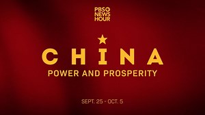 China: Power and Prosperity Preview | PBS NewsHour