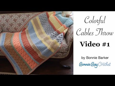 Colorful Cables Throw, Video #1, by Bonnie Barker