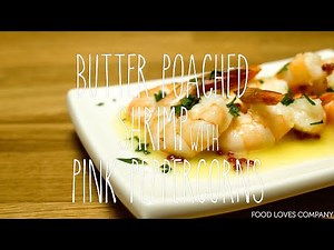 Butter Poached Shrimp with Pink Peppercorns