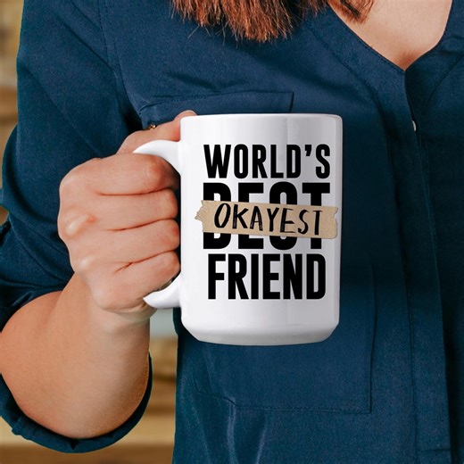 Friend Gag Gift Mug – Funny Friendship Joke Coffee Cup, World’s Okayest Friend, Office Humor Gift - Etsy