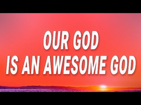 Phil Wickham - Our God is an awesome God (What An Awesome God) (Lyrics)
