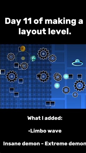 Day 11 of making a layout level. #geometrydash