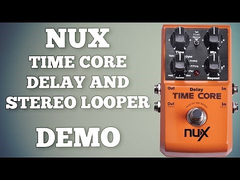 Nux - Time Core - Demo (Including Looper)