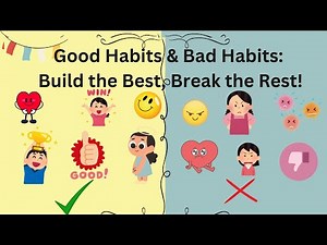 "Good Habits vs. Bad Habits: Which Ones Do You Have?"