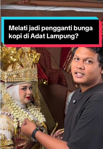 Melati atau Bunga Kopi dalam Adat Lampung?