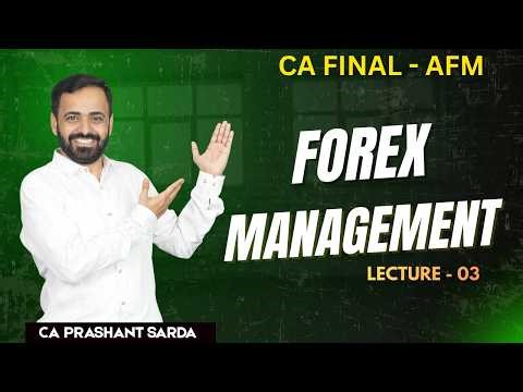 FOREX MANAGEMENT LECTURE - 3