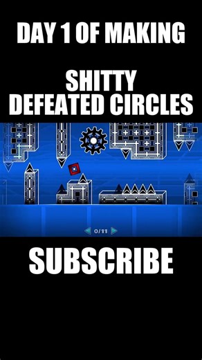 Day 1 of making Sh!tty Defeated Circles | Geometry Dash