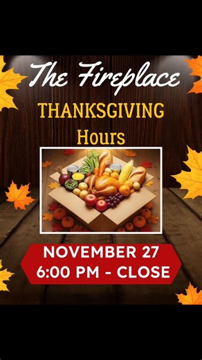 The Fireplace Thanksgiving Day Hours The Fireplace The Fireplace Bar #hilightseveryonefollowers #thefireplacebar | The Fireplace Bar | Facebook