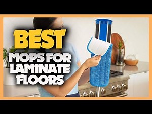 10 Best Mops for Laminate Floors 2023