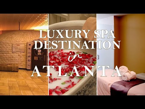 5 Luxury Spa Destinations in Atlanta for the Luxury Lifestyle Planner