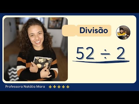 DIVIDIR POR 2 -“Como dividir 52 por 2” “52/2" "52:2" "52 dividido por 2" “52÷2” | PROF. NATÁLIA MARA