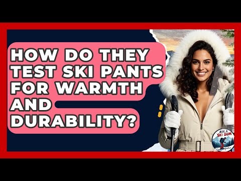 How Do They Test Ski Pants For Warmth And Durability? - Ask A Ski Bum