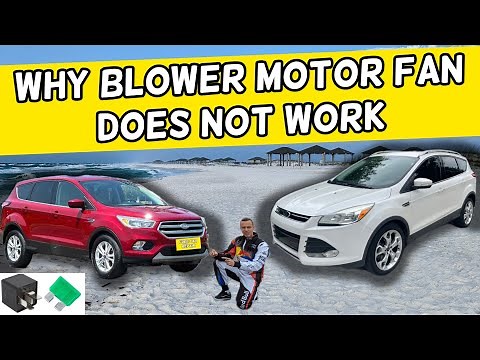 WHY BLOWER MOTOR FAN DOES NOT WORK FORD ESCAPE 2013 2014 2015 2016 2017 2018 2019