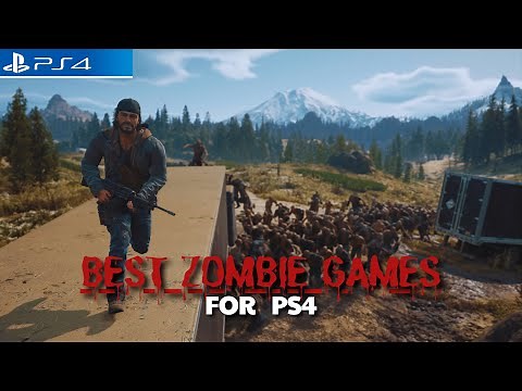 Top 20 Best Zombie Games on PS4 You Need to Play!