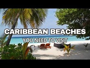 25 Most Beautiful Beaches In The Caribbean - Travel Video