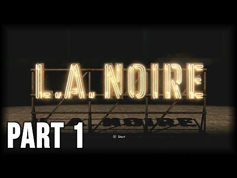 L.A. Noire - 100% Walkthrough Part 1 [PS4] – Upon Reflection