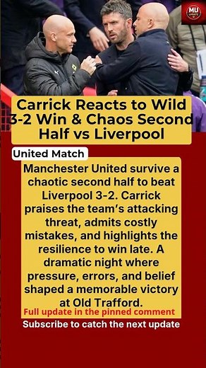 Michael Carrick Reaction After Manchester United 3-2 Liverpool | Dramatic Win & Late Goal Analysis