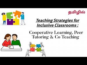 Teaching Strategies for Inclusive Classrooms:Cooperative Learning Peer Tutoring&Co Teaching in Tamil