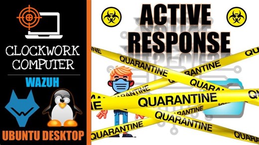 🕵️WAZUH📊 11. QUARANTINE 📈 ACTIVE RESPONSE | VIRUSTOTAL | API | FIM | Clockwork Computer