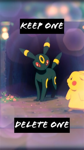 Keep ONE, Delete ONE Forever... 🌙✨ Umbreon or Espeon?